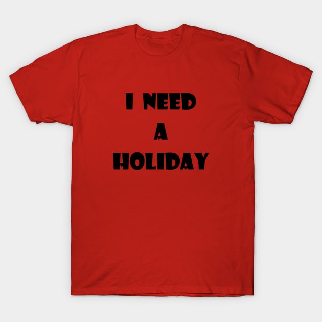 I need a holiday T-Shirt by jojobob